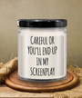 Careful or You'll End Up in My Screenplay Candle 9 oz Vanilla Scented Soy Wax Blend Candles Funny Gift