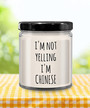 I'm Not Yelling I'm Chinese Candle 9oz Vanilla Scented Soy Wax Blend Candles Funny Gifts