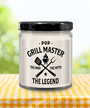 Pop Grillmaster The Man The Myth The Legend Candle 9 oz Vanilla Scented Soy Wax Blend Candles Funny Gift