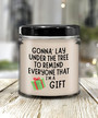Sarcastic Christmas Naughty Christmas Christmas Humor Gonna Lay Under The Tree Funny Vanilla Scented 9oz Soy Wax Candle