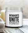 Funny Introvert Gift Introverts Unite Separately in Your Own Homes Candle Vanilla Scented Soy Wax Blend 9 oz. with Lid
