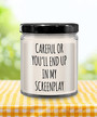 Careful or You'll End Up in My Screenplay Candle 9 oz Vanilla Scented Soy Wax Blend Candles Funny Gift