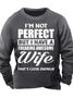 Men’s I’m Not Perfect But I Have A Freaking Awesome Wife That’s Close Enough Casual Regular Fit Text Letters Sweatshirt