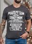Men’s I Am Not A Perfect Son But My Crazy Mom Love Me Fit Casual Text Letters T-shirt