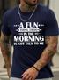Men's A Fun Thing To Do In The Morning Ia Not Talk To Me Funny Graphic Print Crew Neck Text Letters Casual T-shirt