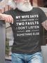 Men's My Wife Says I Only Have Two Faults Funny Graphic Print Loose Text Letters Casual T-shirt