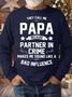 Men’s They Call Me Papa Because Partner In Crime Makes Me Sound Like A Bad Influence Regular Fit Casual Sweatshirt