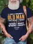 Men's I Am A Grumpy Old Man I Do What I What When I What Except I Gotta Ask My Wife Funny Graphic Print Text Letters Crew Neck Casual T-shirt
