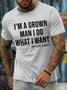 Men's I Am A Grown Man I Do What My Wife Wants Funny Graphic Print Casual Crew Neck Text Letters T-shirt