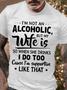 Men’s I’m Not An Alcoholic But My Wife Is So When She Drinks I Do Too Cause I’m Supportive Like That Crew Neck Text Letters Casual T-shirt