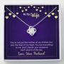 Happy Anniversary - You're Not Just The Mother Of My Children - Love Knot Necklace