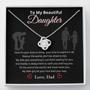 To My Beautiful Daughter From Dad - Your Time To Shine - Love Knot Necklace