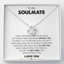 To My Soulmate - You're The Best Thing That Ever Happened To Me - Love Knot Necklace