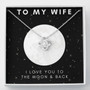 "To My Wife, Moon & Back Love Knot Necklace