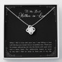 To My Mother - Always Welcoming - Love Knot Necklace