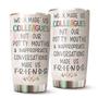 Tumbler Gift For Coworker, Work Made Us Colleagues But Our Potty Mouth Tumbler, Gift For Best Friend Tumbler 20oz Stainless Steel Tumbler Cup