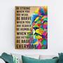 Be Strong When You Are Weak Canvas | Home Art Decor