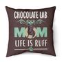 Chocolate lab Mom life is ruff 1