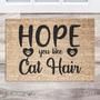 Hope You Like Cat Hair Doormat | Cat Paws Print