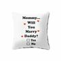 Mommy Will You Marry Daddy Proposal Check Yes Or No Pillow Case