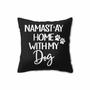 Namastay Home With My Dog Paw Print Pillow Case