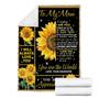 To my Mom You Are The World Sun Flower Blanket, Mother's Day Gifts, Christmas Gift For Mother, Anniversary Gift, Mom Blanket
