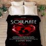 To My Soulmate/Love/Girlfriend/Wife Customized Blanket, Couple Gifts, Gift For Anniversary, Christmas, Birthday. Custom Gift For Girlfriend