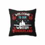 Welcome To Our Winter Wonderland Christmas Pillow Case