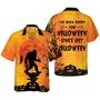 BigFoot Has Been Ready For Halloween Hawaiian Shirt, Unique Halloween Shirt For Men And Women - Perfect Gift For Halloween, Friend, Family