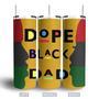 Dope Black Dad African Black Freedom Juneteenth Skinny Tumbler