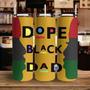 Dope Black Dad African Black Freedom Juneteenth Skinny Tumbler