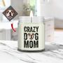 Custom Crazy Dog Mom Photo Candle | Custom Photo | Dog Mom Mothers Day Gifts | Personalized Dog Mom Candle