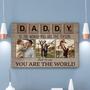 Custom To The World You Are One Person Canvas | Custom Photo | Gifts For Dad | Personalized Fathers Day Canvas