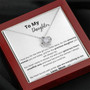 To My Daughter - "You Are Everything To Me" - Love Knot Necklace For Your Daughter