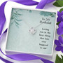 To My Husband - Loving You Is The Best Thing That Has Ever Happened To Me - Love Knot Necklace