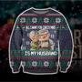 All I Want For Christmas Is My Husband Ugly Christmas Sweater