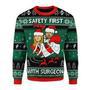 Safety First Party With Surgeon Ugly Christmas Sweater