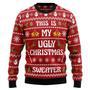 This Is My Ugly Sweater Ugly Christmas Sweater