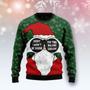 Santa I Won‘t Be Seeing You Ugly Christmas Sweater