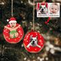 Custom Photo Ornament - Personalized Funny Photo Ornament - Gift For Friend And Family