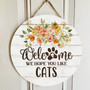 Gifts For Cat Lovers, We Hope You Like Cats Flower Welcome Signs Round Wood Sign