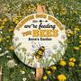 We're Feeding The Bees Custom Round Wood Sign