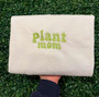 Embroidered Plant Mom Crewneck Sweatshirt, Best Gifts For Mama