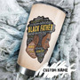 Black Father Strong Noble Supportive Caring Personalized Tumblerbirthday Christmas Gift Father'S Day Gift For Dad From Son Daughter