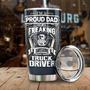 Gifts For Dad - Stainless Steel Tumbler Cup 20oz for Dad - Birthday Gifts for Dad & Fathers Day Gift From Daughter Son - Fathers Day Gift For Husband From Wife, I Am A Proud Dad Of An Awesome Truck Driver Gift For Truck Driver's Dad