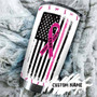Gift For Her, Fight For A Cure American Flag Personalized Stainless Steel 20oz Tumbler breast Cancer Tumbler pink Ribbon Tumbler cancer Treatment Care Gift