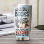 Gift For Her, Reading Stainless Steel 20oz Tumbler, Reading Makes You Thin Dream World Personalized Tumbler Book Lover Gift Bookaholic Tumbler Bookworm Gift