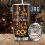 Sunflower This Lady Is Awesome Mom Personalized Steel Tumblersunflower Tumblergift For Sunflower Lover Mother'S Day Presentgift For Mom