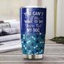 You Can Not Tell Me What To Do You Are Not My Dog Personalized Tumbler Gift For Dachshund Dad Dachshund Mom Gift Dachshund Lover