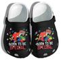 Dinosaurs Autism Born To Be Special Gift For Lover Rubber Clog Shoes Comfy Footwear